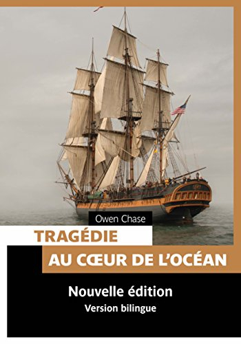 Tragédie au coeur de l'océan : histoire vraie adaptée au cinéma. The disaster of the whaleship Essex