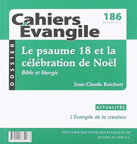 Cahiers Evangile - numéro 186 Le psaume 18 et la célébration de Noël