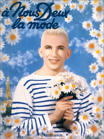 アート・デザイン・音楽 A NOUS DEUX LA MODE JEAN PAUL GAULTIER A Nous Deux la mode (Jean-Paul Gaultier ジャン＝ポール