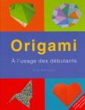 Origami : à l'usage des débutants