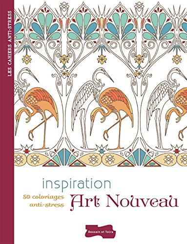 Inspiration Art nouveau : 50 coloriages anti-stress