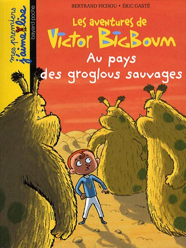 Les aventures de Victor Bigboum. Au pays des groglous sauvages