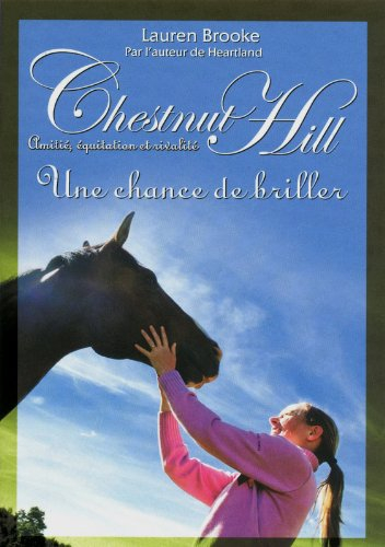 Chestnut Hill : amitié, équitation et rivalité. Vol. 11. Une chance de briller