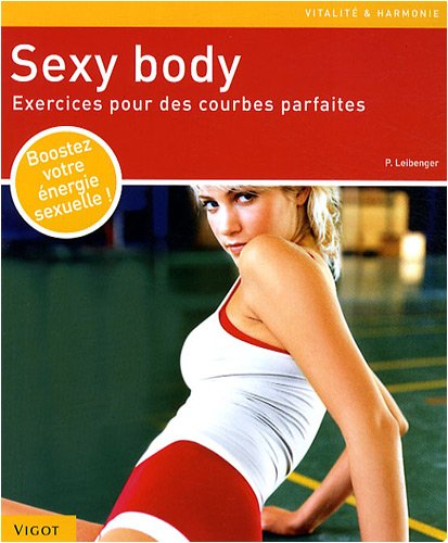 Sexy body : exercices pour des courbes parfaites