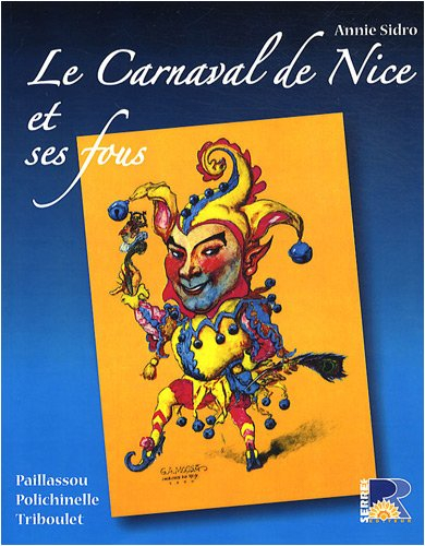 Le carnaval de Nice et ses fous : Paillassou, Polichinelle et Triboulet