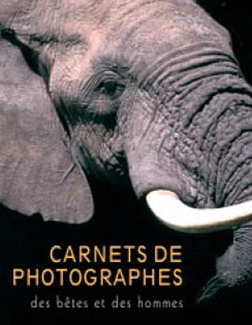 Carnets de photographes : des bêtes et des hommes