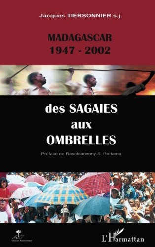 Des sagaies aux ombrelles : Madagascar, 1947-2002