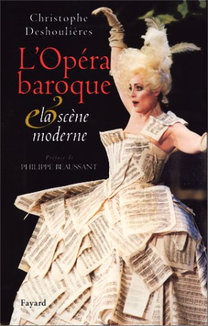 L'opéra baroque et la scène moderne : essai de synthèse dramaturgique