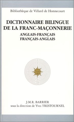 Dictionnaire bilingue de la franc-maçonnerie (Anglais-Français / Français-Anglais)