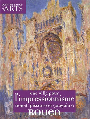 Une ville pour l'impressionnisme, Monet, Pissarro et Gauguin à Rouen