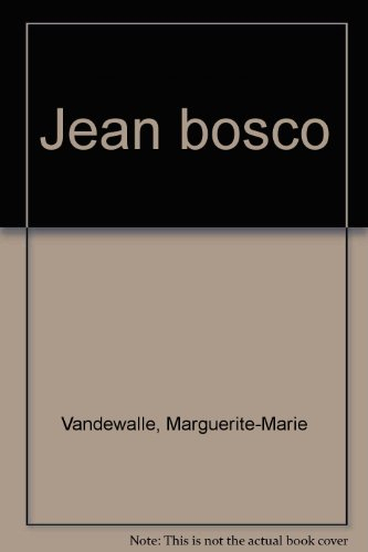 Jean Bosco : l'ami de Jésus