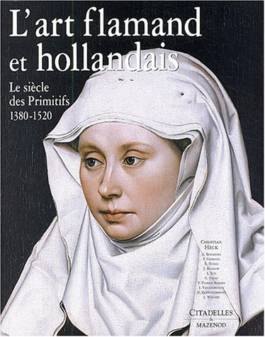 l'art flamand et hollandais : le siècle des primitifs, 1380-1520
