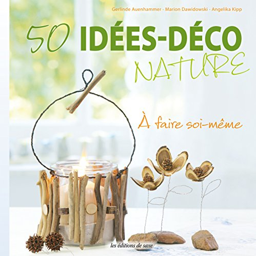50 idées déco nature : à faire soi-même