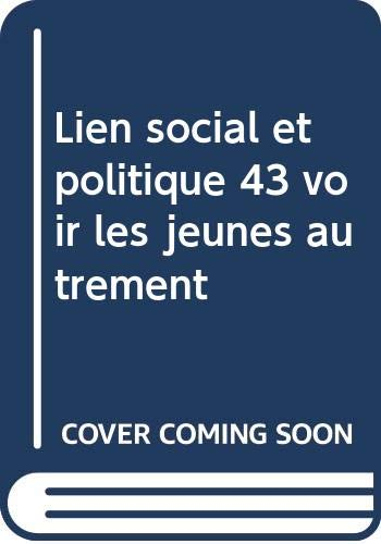 Lien social et politique 43 voir les jeunes autrement