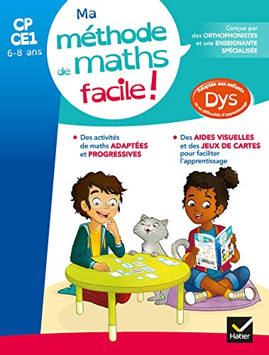 Ma méthode de maths facile ! : CP, CE1, 6-8 ans : adaptée aux enfants dys ou en difficultés d'appren