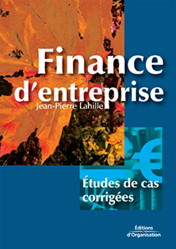 Finance d'entreprise : études de cas corrigées