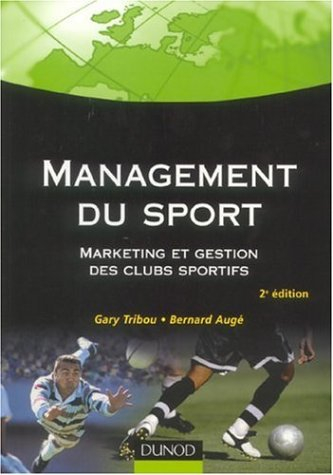 Management du sport : marketing et gestion des clubs sportifs