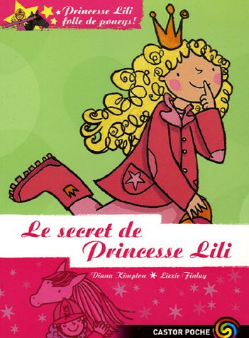 Princesse Lili, folle de poneys !. Vol. 2. Le secret de Princesse Lili
