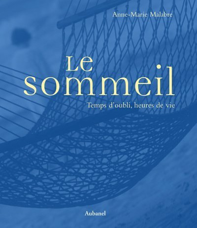 Le sommeil : temps de l'oubli, heures de vie