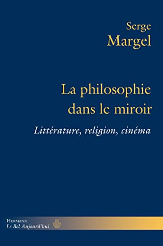La philosophie dans le miroir : littérature, religion, cinéma