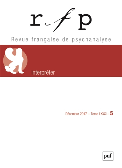 Revue française de psychanalyse, n° 5 (2017). Interpréter