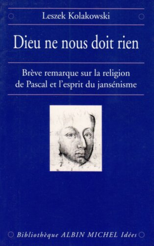 Dieu ne nous doit rien : brève remarque sur la religion de Pascal et l'esprit du jansénisme