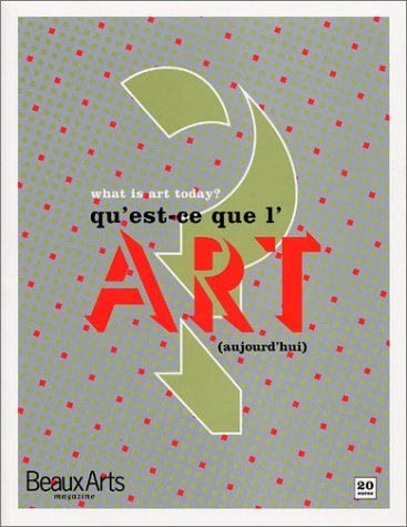 Qu'est-ce que l'art (aujourd'hui) ?. What is art (today) ?