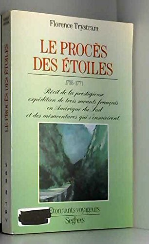 le proces des étoiles 1735-1771.récit de la prestigieuse expédition de trois savants français en amé