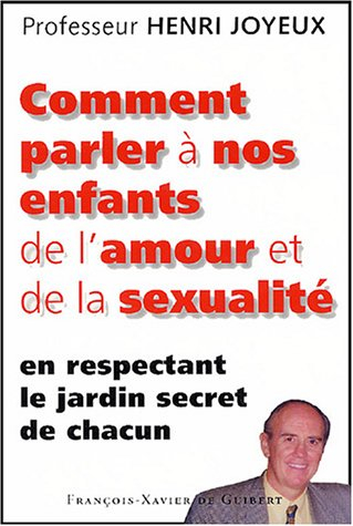 Comment parler à nos enfants de l'amour et de la sexualité en respectant le jardin secret de chacun