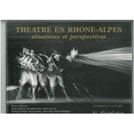 Théâtre en Rhône-Alpes : situations et pespectives