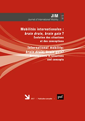 Journal of international mobility, n° 5. Mobilités internationales : brain drain, brain gain ? : évo