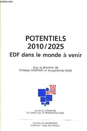 potentiels 2010-2025 : actes du séminaire du comité de la prospective d'edf, 6 décembre 1996 (actes 