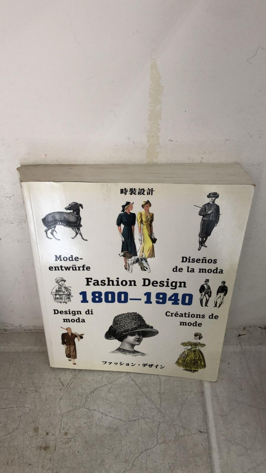 Fashion design : Créations de mode : Diseños de la moda : Modeentwürfe : Design in moda 1800-1940