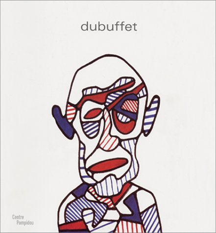 Jean Dubuffet : exposition, Paris, Centre Georges Pompidou, 12 sept.-31 déc. 2001