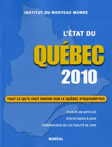 L'état du Québec 2010 : tout ce qu'il faut savoir sur le Québec d'aujourd'hui