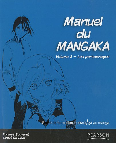 Manuel du mangaka : guide de formation Eurasiam au manga. Vol. 2. Les personnages