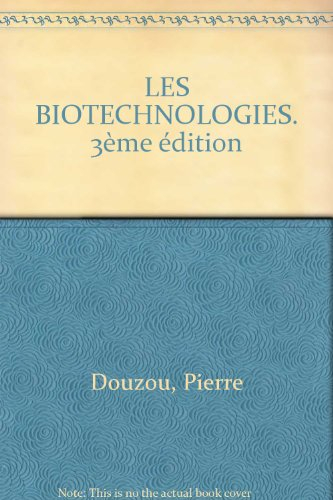 les biotechnologies. 3ème édition