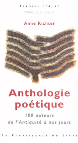 Anthologie poétique : 100 auteurs de l'Antiquité à nos jours