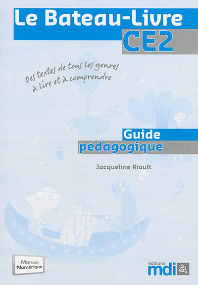 Le bateau-livre CE2 : guide pédagogique : des textes de tous les genres à lire et à comprendre