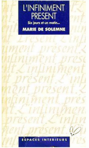 L'infinement présent : six jours et un matin...