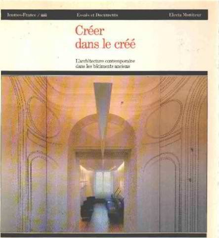 Créer dans le crée : l'architecture comtemporaine dans les bâtiments anciens