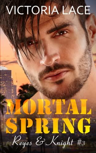 Mortal Spring (Reyes & Knight T3)