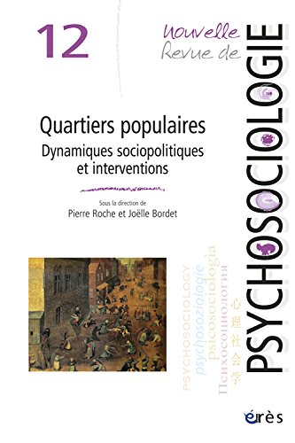 Nouvelle revue de psychosociologie, n° 12. Quartiers populaires : dynamiques sociopolitiques et inte