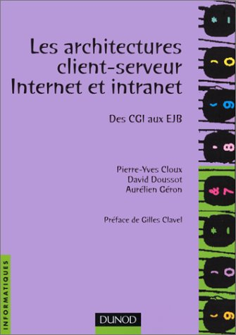 Architectures client-serveur Internet et intranet : des CGI aux EJB