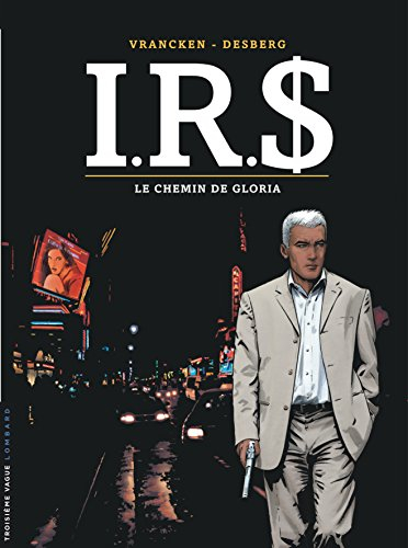 IRS. Vol. 11. Le chemin de Gloria