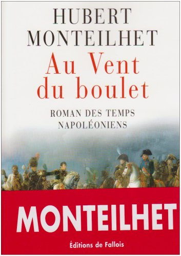 Au vent du boulet : roman des temps napoléoniens