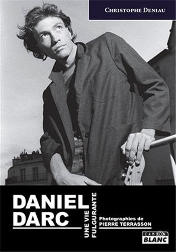 Daniel Darc : une vie fulgurante