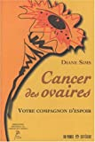 Cancer des ovaires: Votre compagnon d'espoir