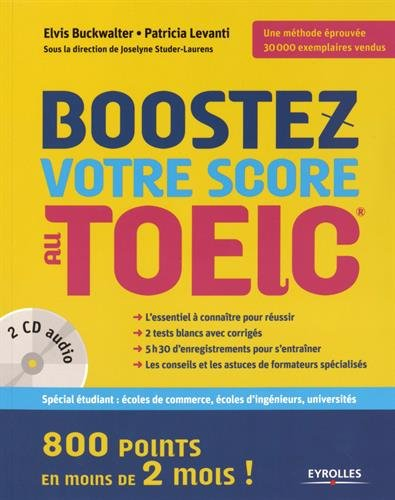 Boostez votre score au TOEIC : 800 points en moins de 2 mois ! : grandes écoles de commerce, grandes