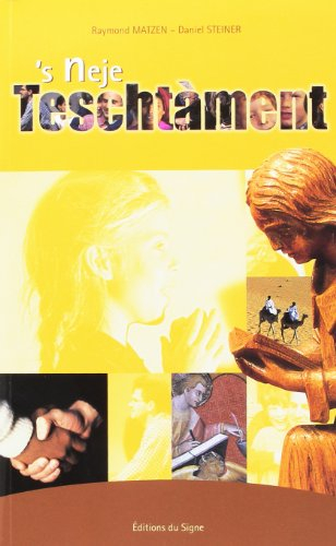 's Neje Teschtàment. Le Nouveau Testament en dialecte alsacien